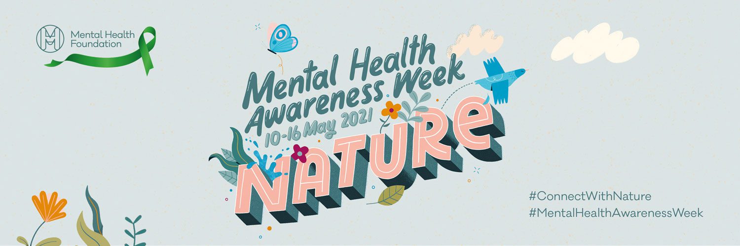 mhaw21-twitter-header-1500x500-England Illustration that reads Mental Health Awareness Week 10-16 May 2021 'Nature'. There are illustrations of birds, flowers, leaves and water around the world nature.