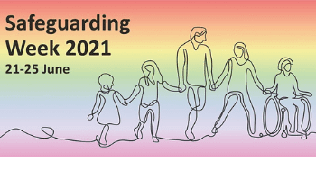 Safeguarding Week (21-25 June) – ‘Safeguarding is everybody’s business’