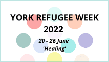York Refugee Week 2022 – view the full programme of events