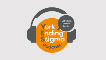 Latest Podcast from York Ending Stigma explores Mental Health and Volunteering