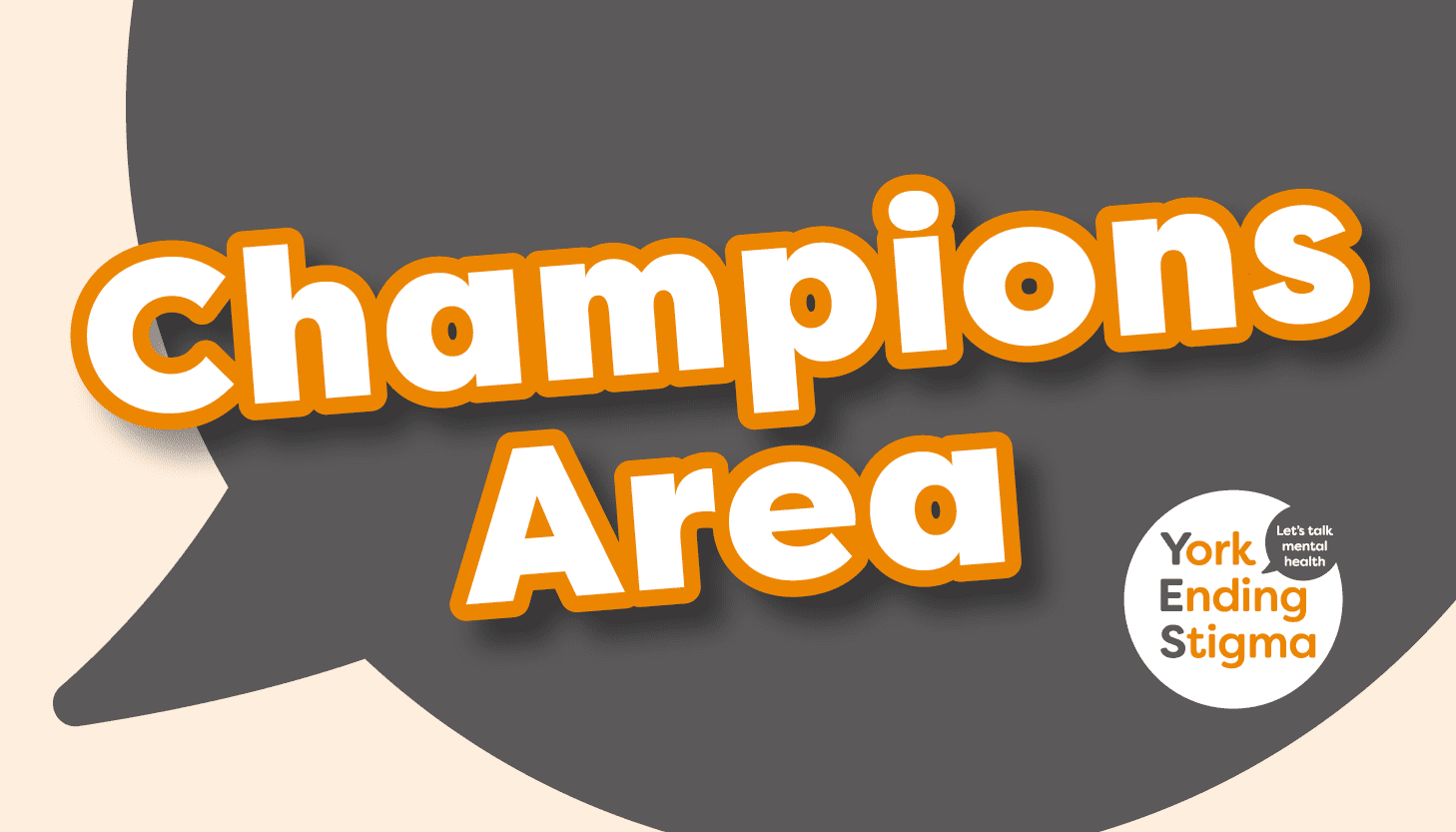 A Graphic with the words Champions Area and the York Ending Stigma Logo