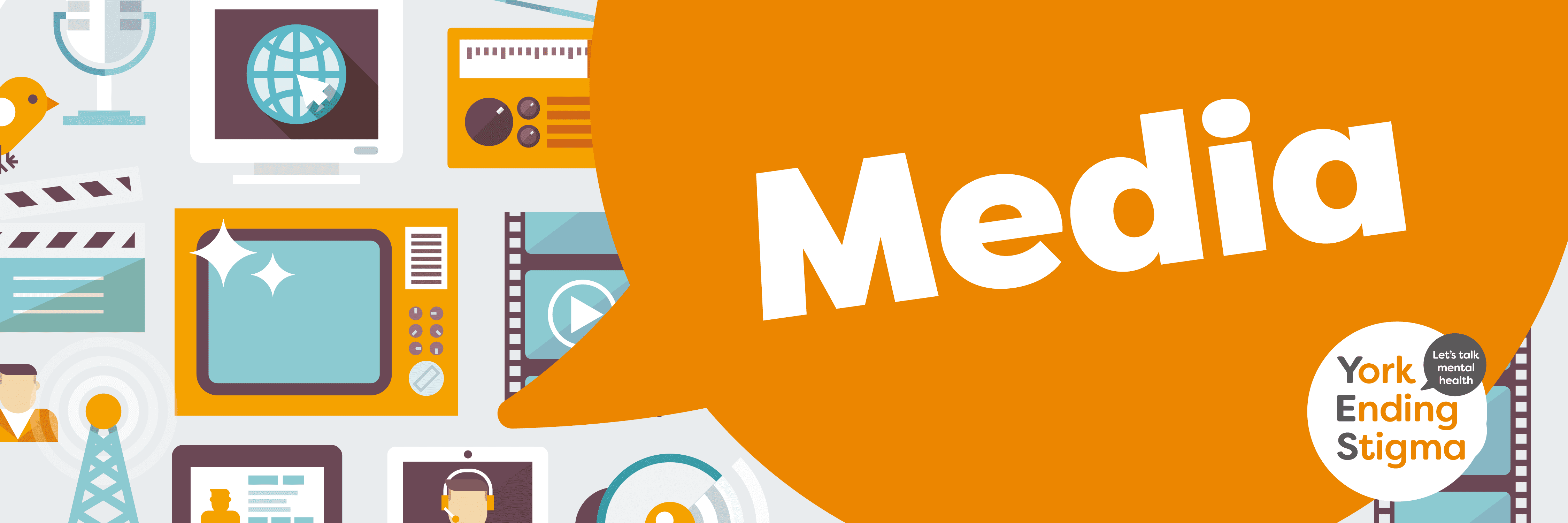 A website header image containgin illustrations of various types of media like a television, radio, signal mast and others. There is a large orange speech bubble which has the word Media and the York Ending Stigma Logo is in the bottom right of the image.