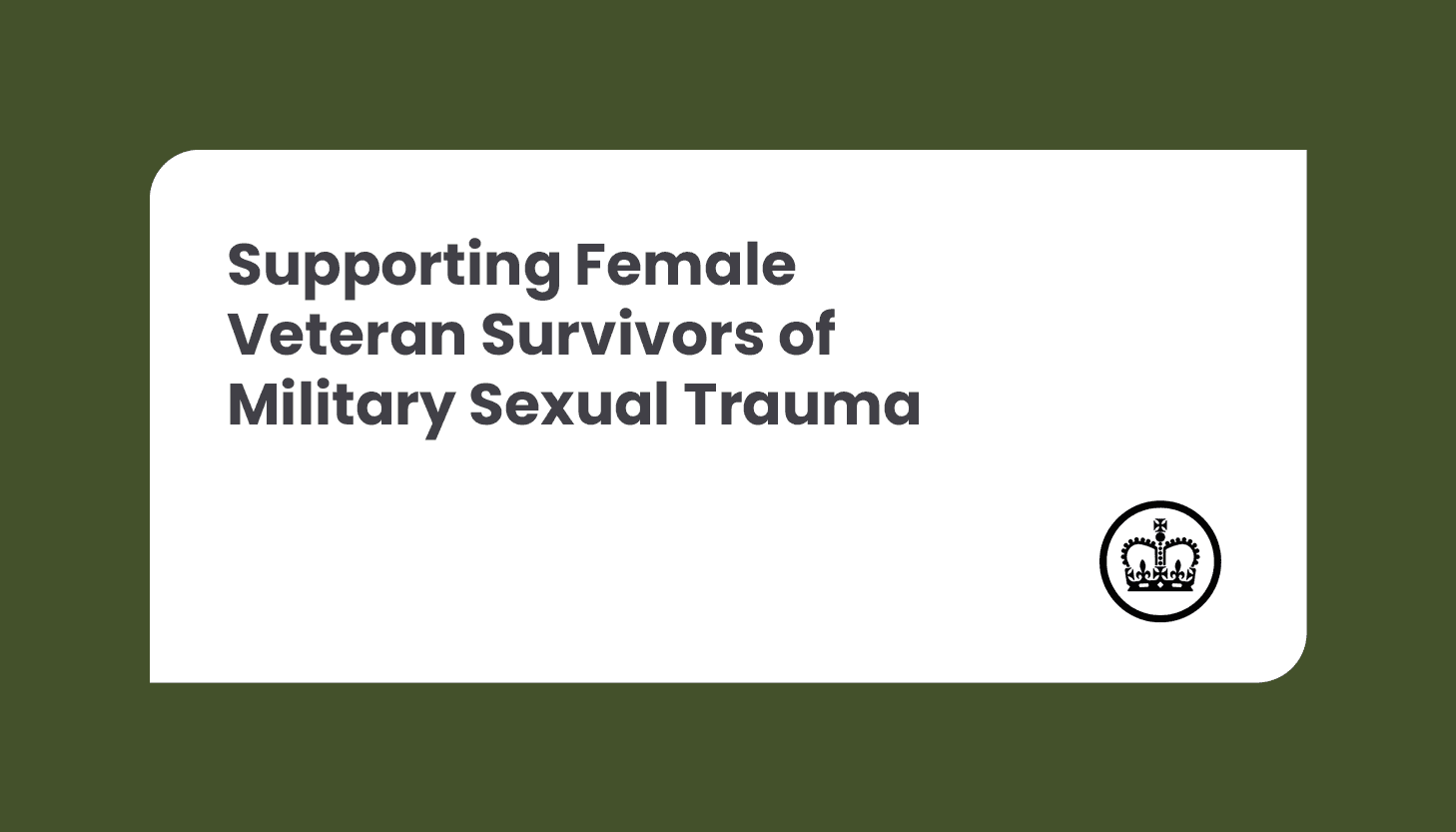 Supporting Female Veteran Survivors of Military Sexual Trauma