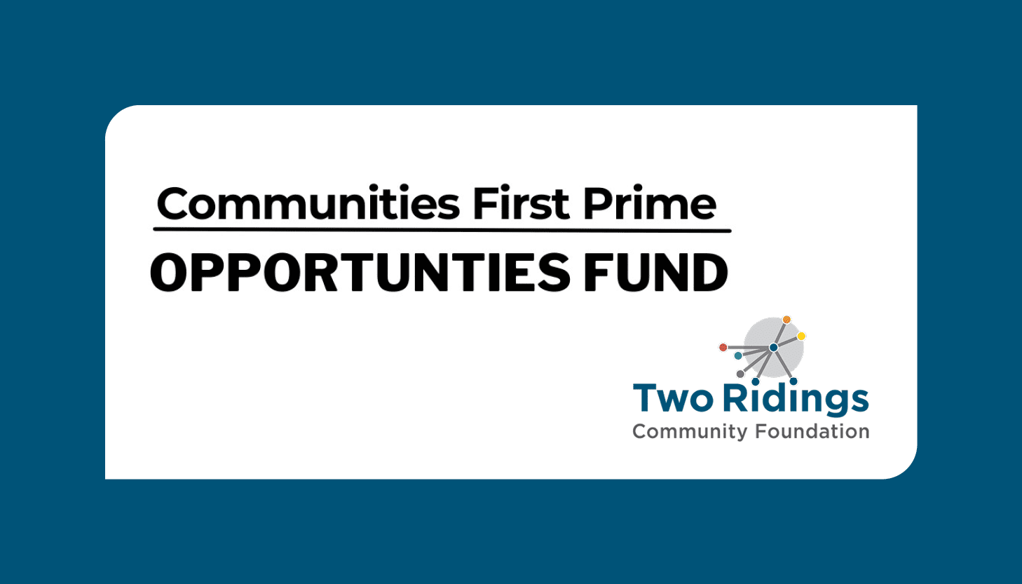The Community First Prime Opportunities Fund – Closing date: Ongoing