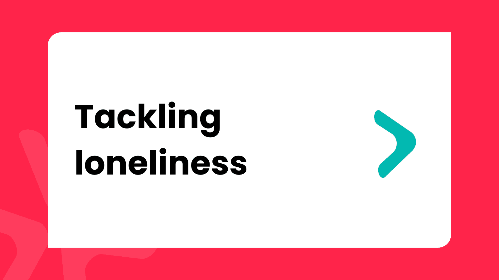 Tackling loneliness  Tackling loneliness