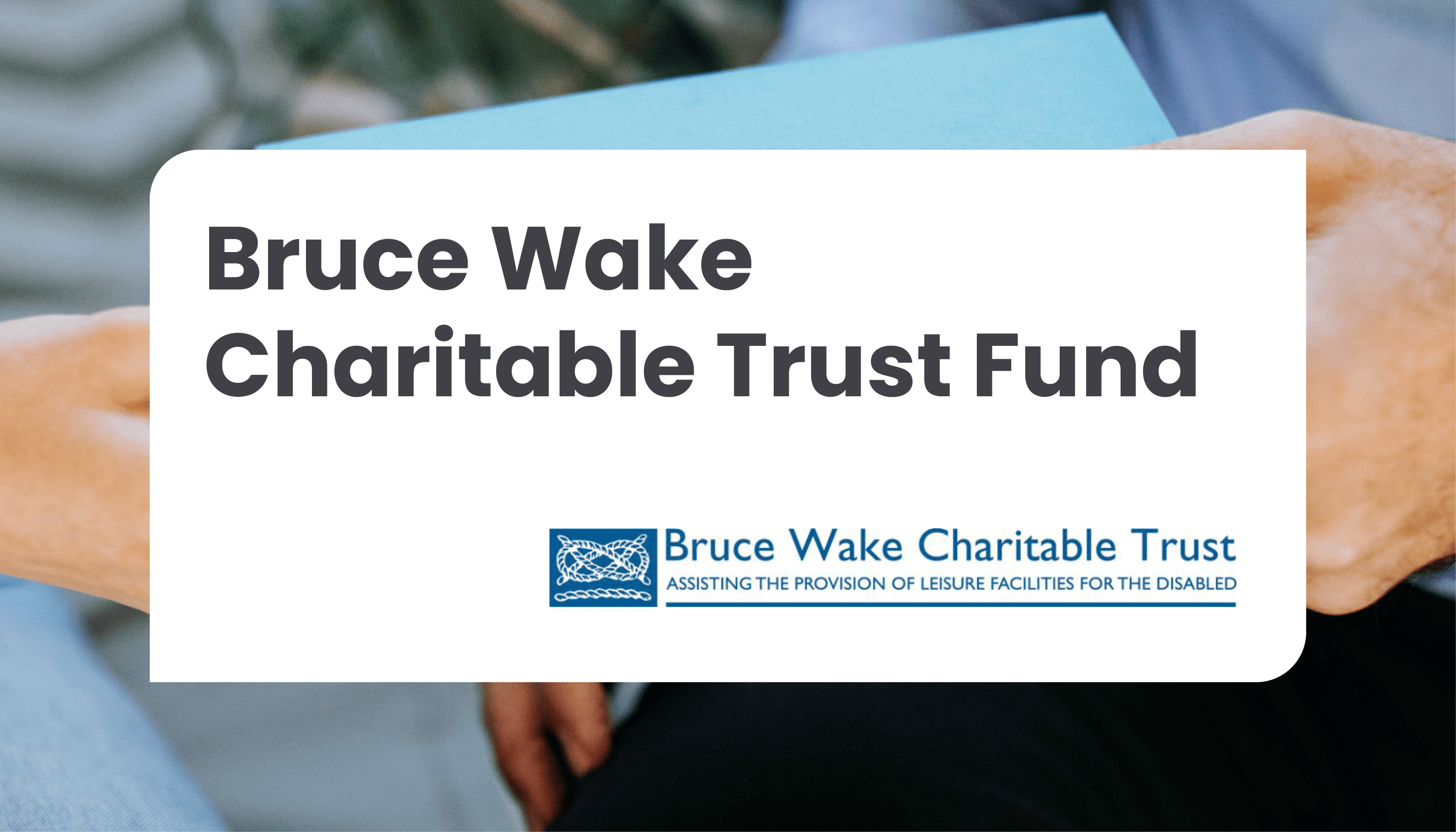 Bruce Wake Charitable Trust – Closing date: Ongoing