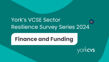 How is your organisation doing? Complete York’s VCSE sector Resilience Survey