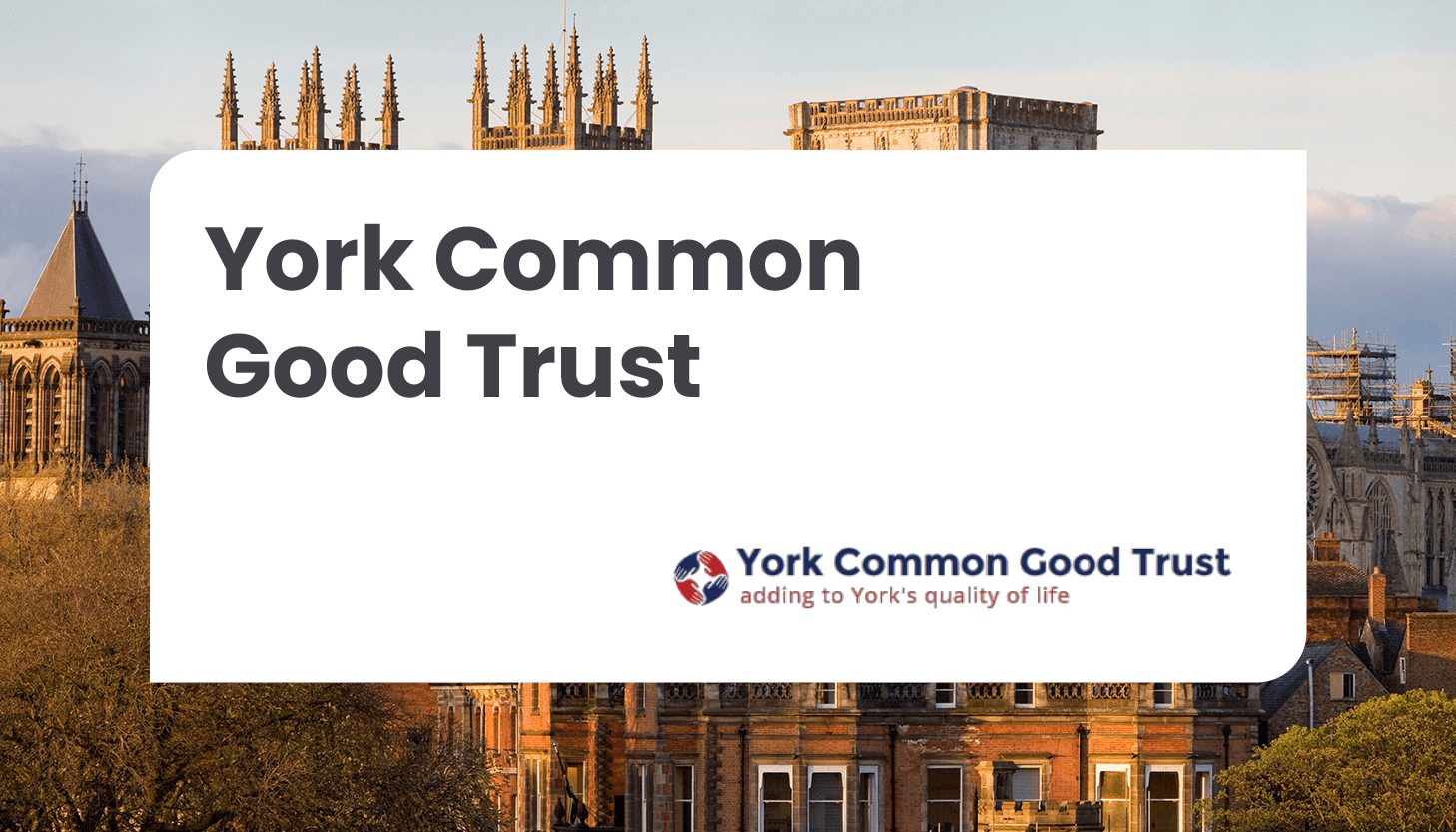York Common Good Trust – Closing date: Ongoing