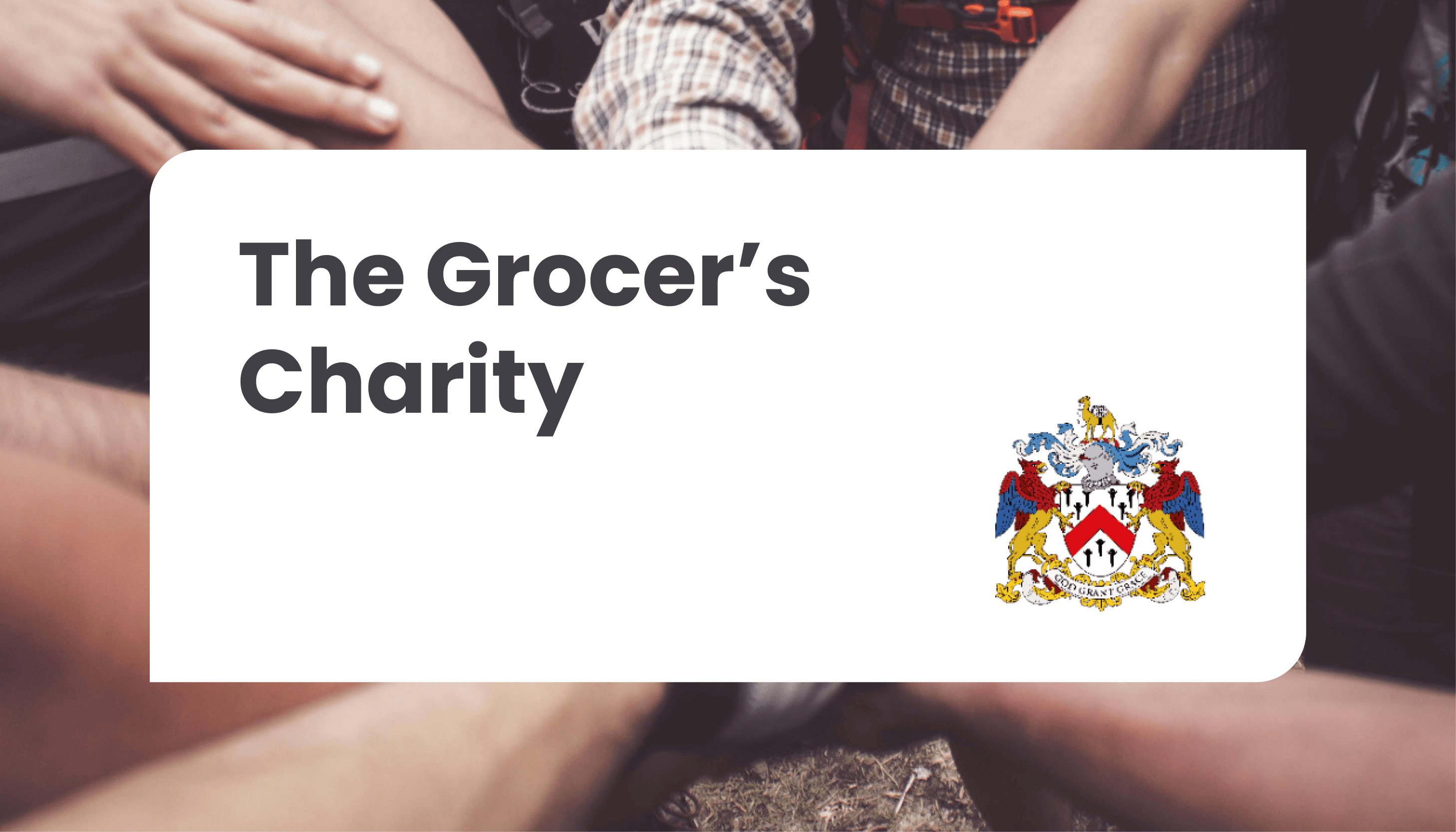 Grocers’ Charity – Closing date: 6 September