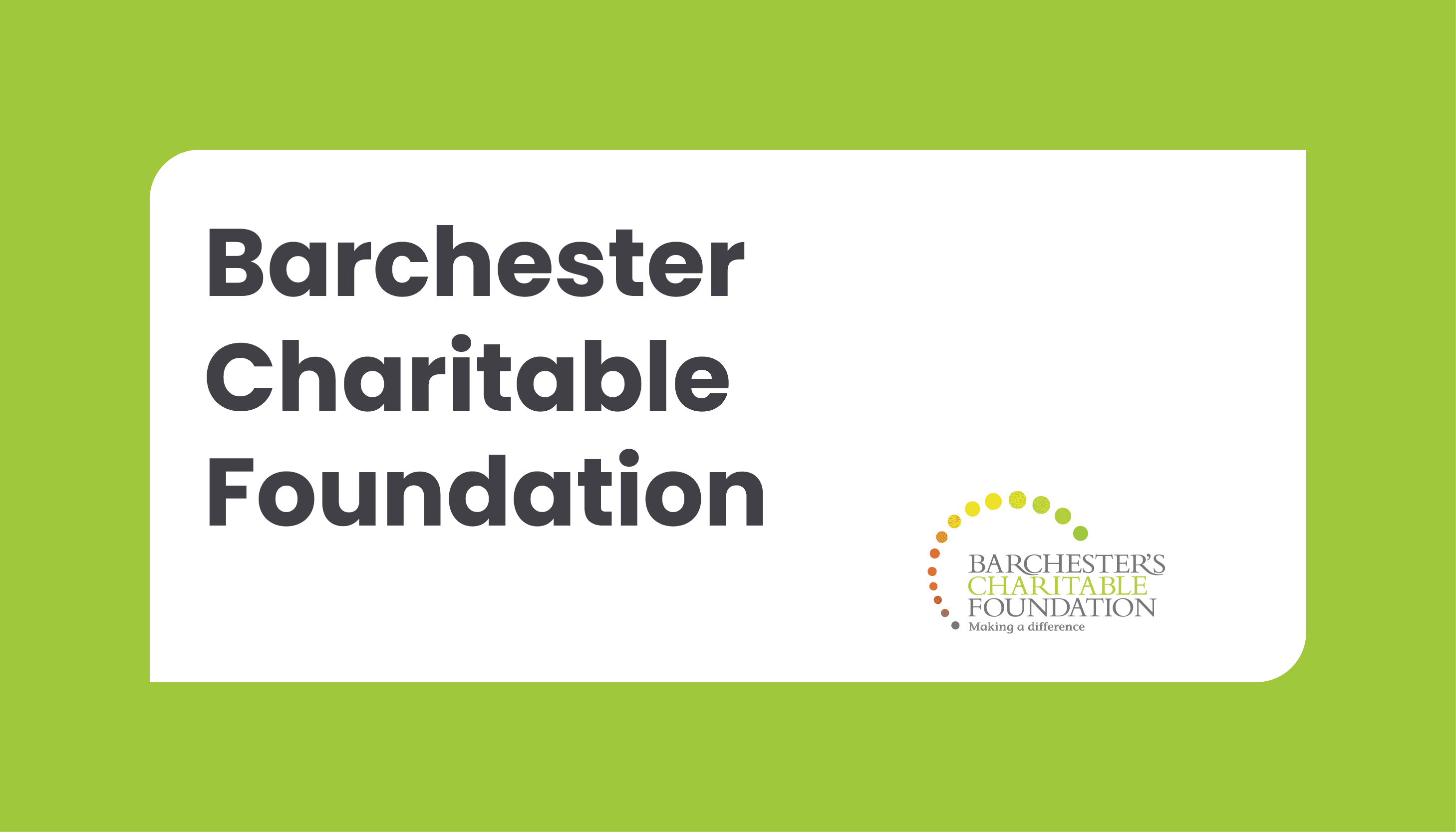 Barchester Charitable Foundation: Closing date – Ongoing
