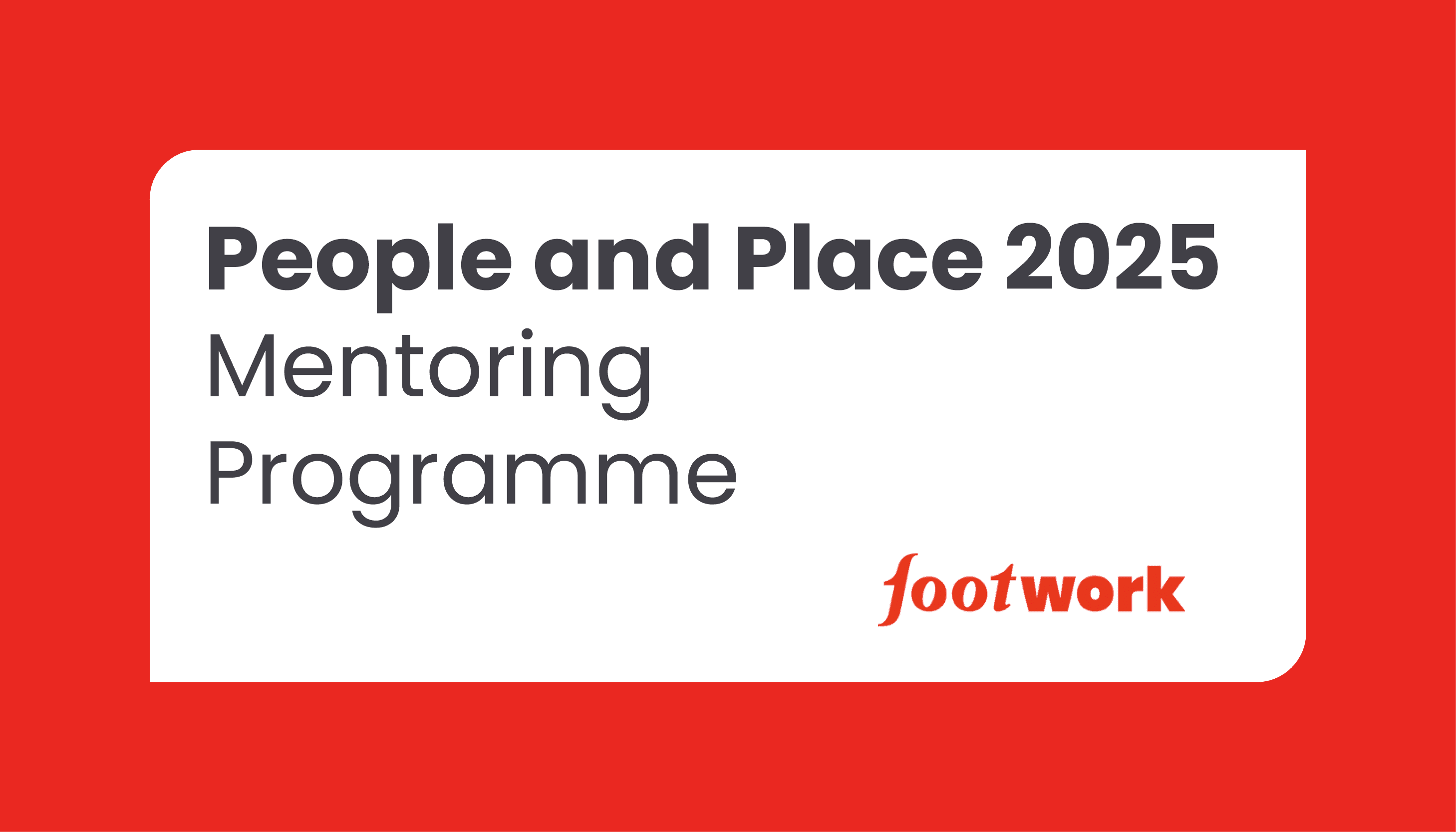 Footwork Trust’s People and Place mentoring programme: Closing date 9 September