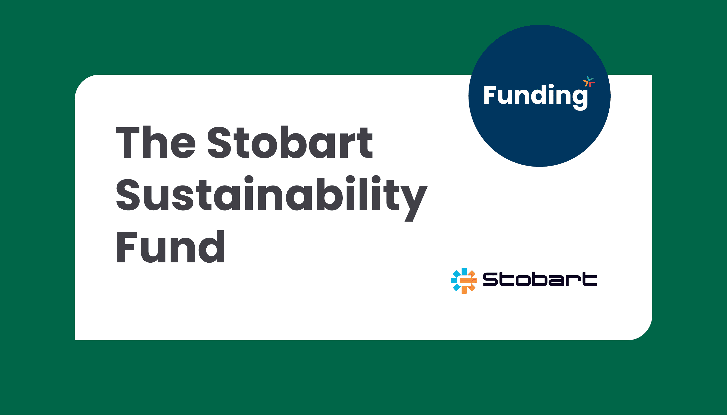 The Stobart Sustainability Fund: Closing date – Ongoing