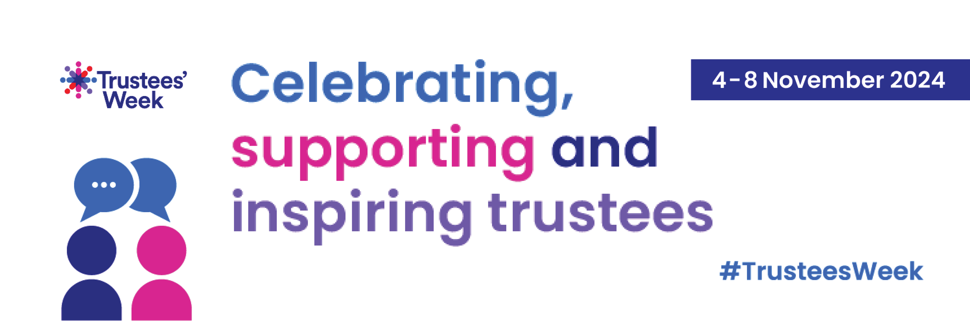 Trustees Week Banner Text on the image reads Celebrating, supporting and inspiring trustes. 4 - 8 November 2024 #TrusteesWeek