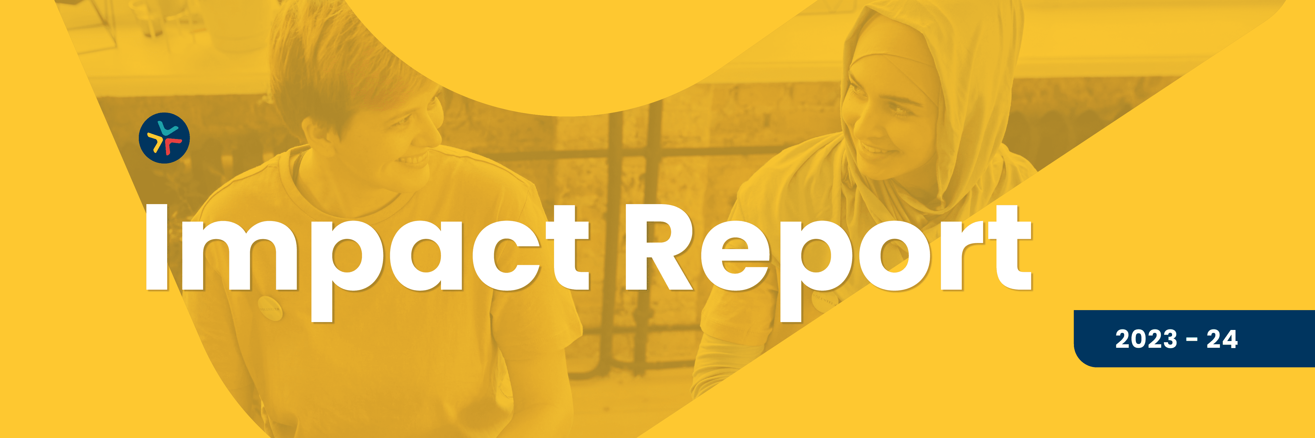 Impact Report Website Header The background image shows two people sorting cloths and smiling at one another. There is a mustard yellow background colour and the text reads Impact Report 2023 - 24