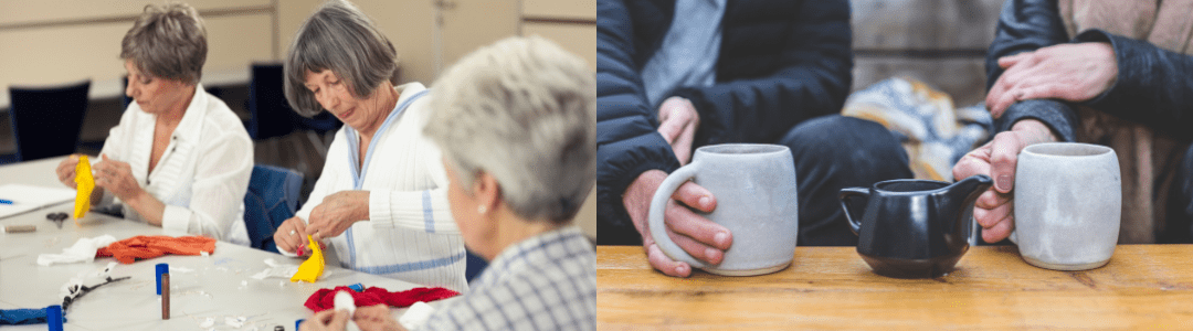 Loneliness Two images, the first image is a group of ladies at a crafting club working with textiles. The second image shows two people sat down with a mug in their hand and a pot of tea in the middle.