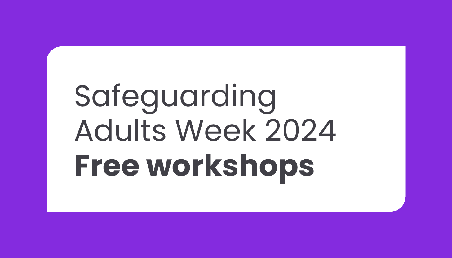 Disclosure & Barring Service Safeguarding Adults Week 2024 – free workshops and webinars