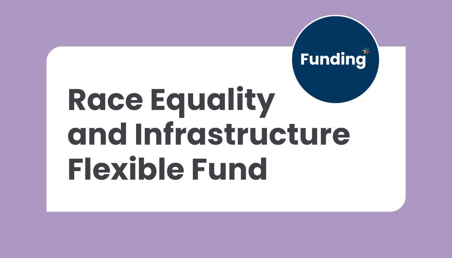 Voice4Change Race Equality And Infrastructure Flexible Fund: Closing date 24 January