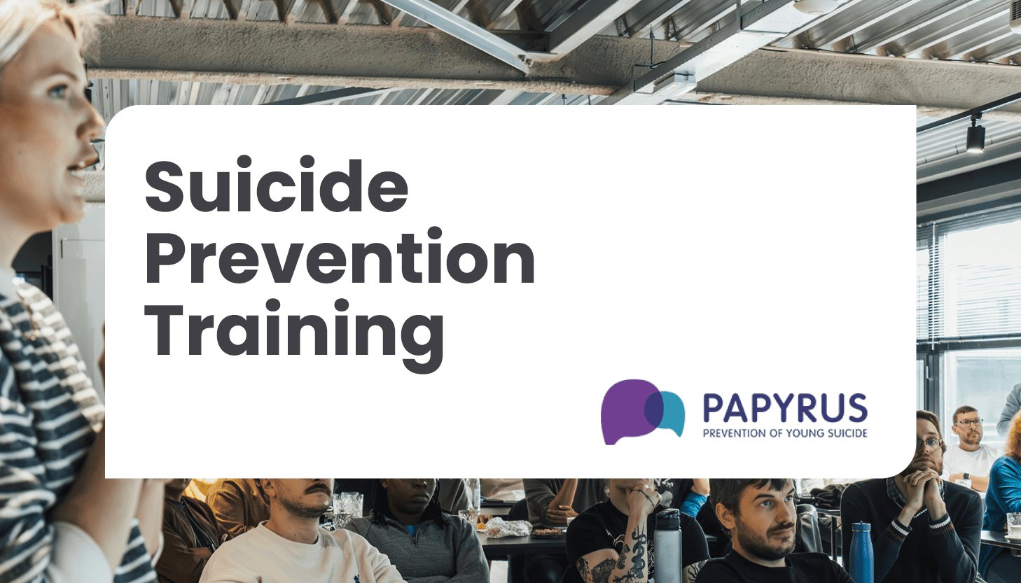 Funded places available at the Papyrus Suicide Prevention Training 2025