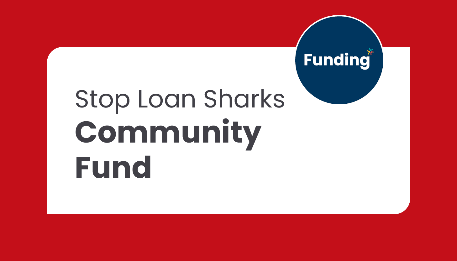 Stop Loan Sharks Community Fund: Closing date 27 June 2025