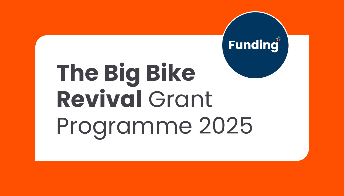 The Big Bike Revival Grant Programme: Closing date 14 July 2025