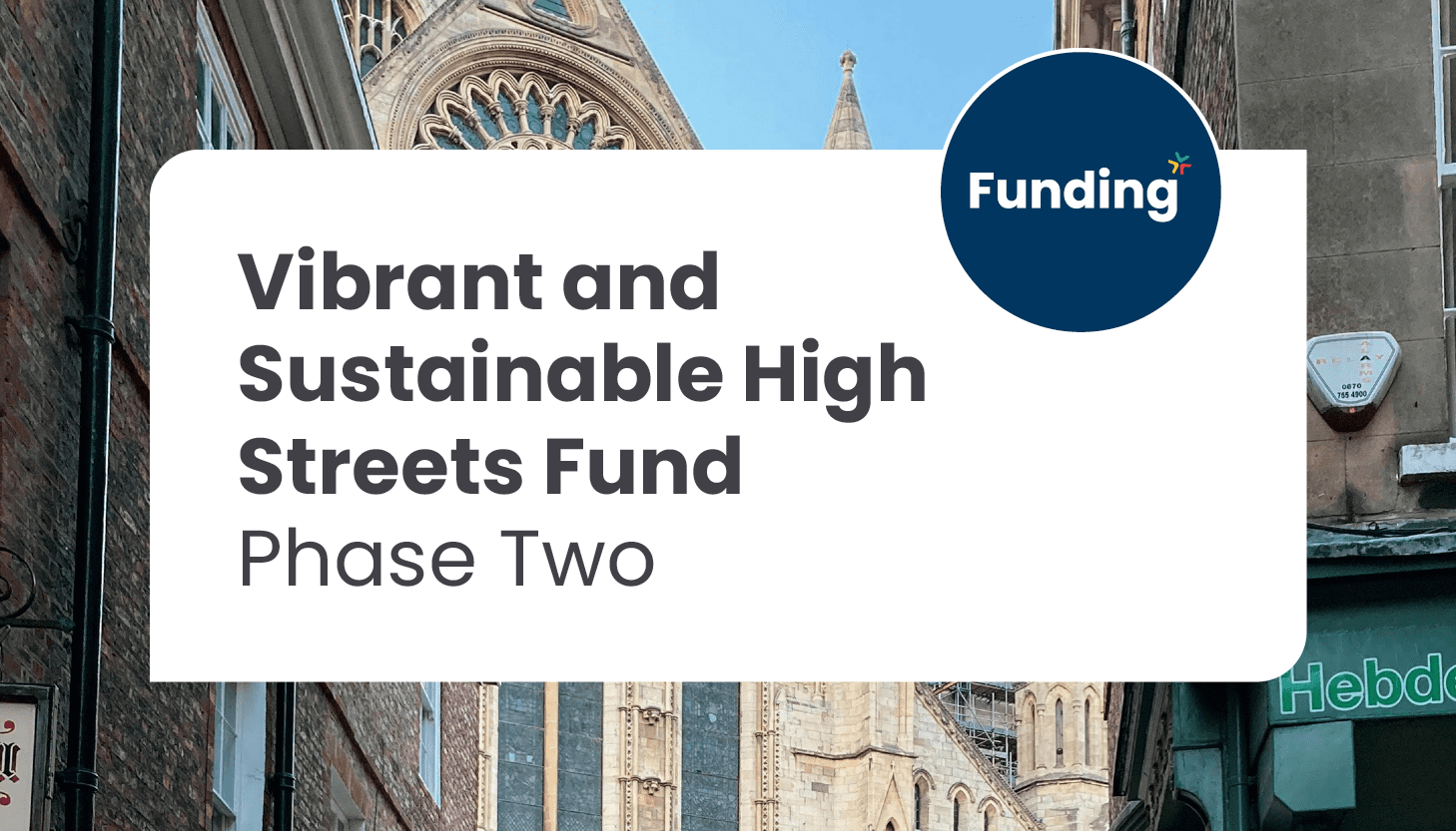Vibrant and Sustainable High Streets Fund – Phase Two: Closing date 31 July 2025