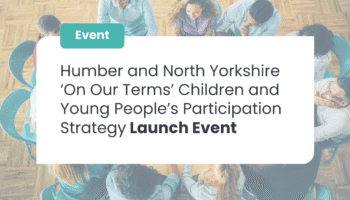 Group of diverse young people seated in a circle, engaging in discussion during a community participation strategy launch event. Text reads: Humber and North Yorkshire ‘On Our Terms’ Children and Young People’s Participation Strategy Launch Event