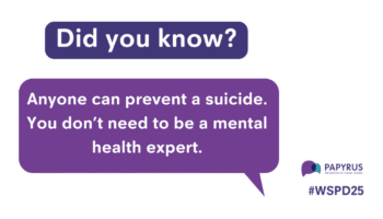 Text stating anyone can prevent suicide without being a mental health expert, with Papyrus logo and #WSPD25 hashtag.