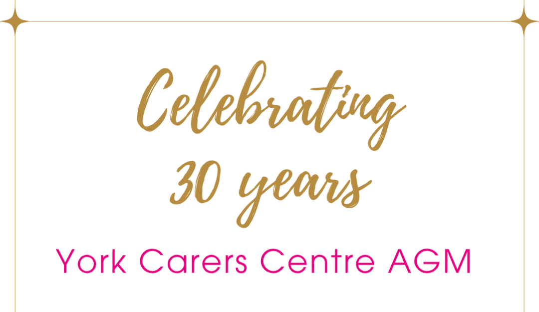 York Carers Centre marks 30 years of supporting unpaid carers with special AGM celebration