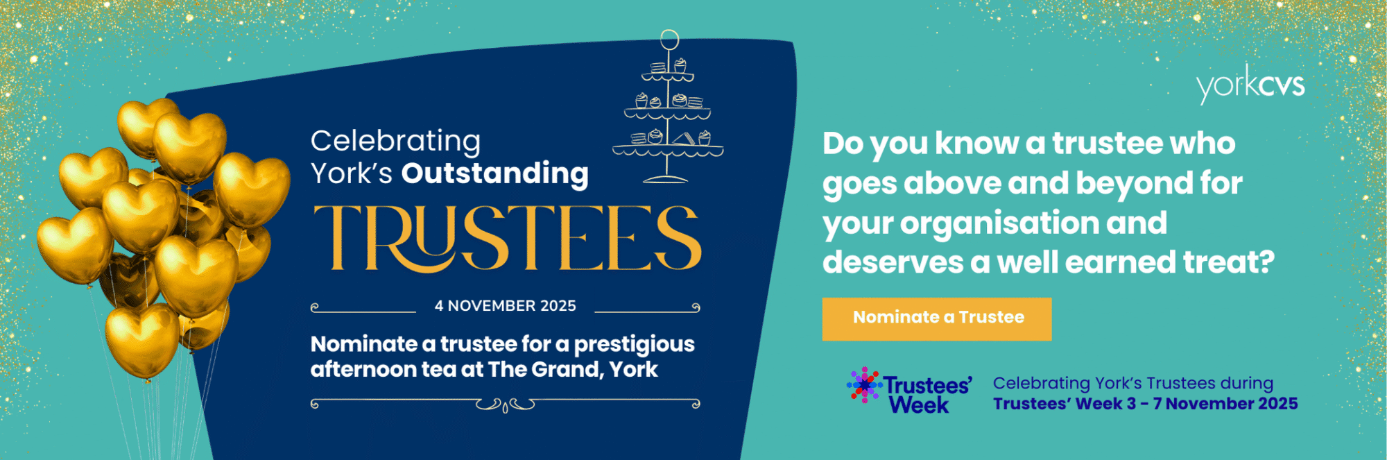 Celebrating York Trustees! - Website Banner - Full Size Gold heart-shaped balloons on teal background with text inviting nominations for York's Outstanding Trustees event on 4 November 2025.