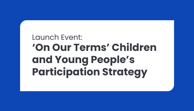 Humber and North Yorkshire ‘On Our Terms’ Children and Young People’s Participation Strategy launch event
