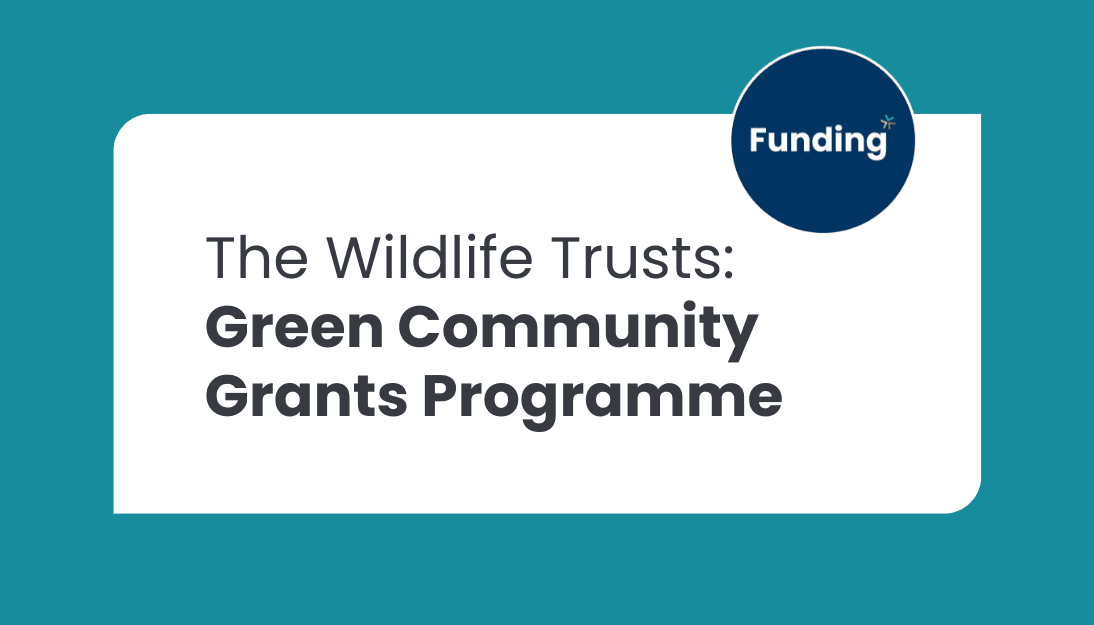 The Wildlife Trusts: Green Community Grants Programme – Closing date: 8 October 2025