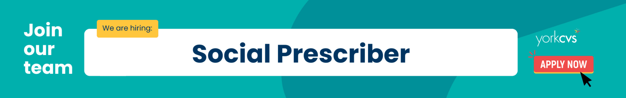 Job opening for Social Prescriber at York CVS with a call to apply now on a teal background.