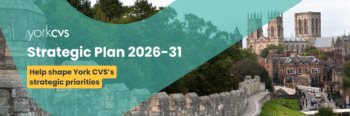 View of York city walls with York Minster in the background, promoting York CVS's Strategic Plan 2026-31 and inviting community input.