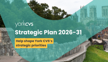 View of York city walls with York Minster in the background, promoting York CVS's Strategic Plan 2026-31 and inviting community input.
