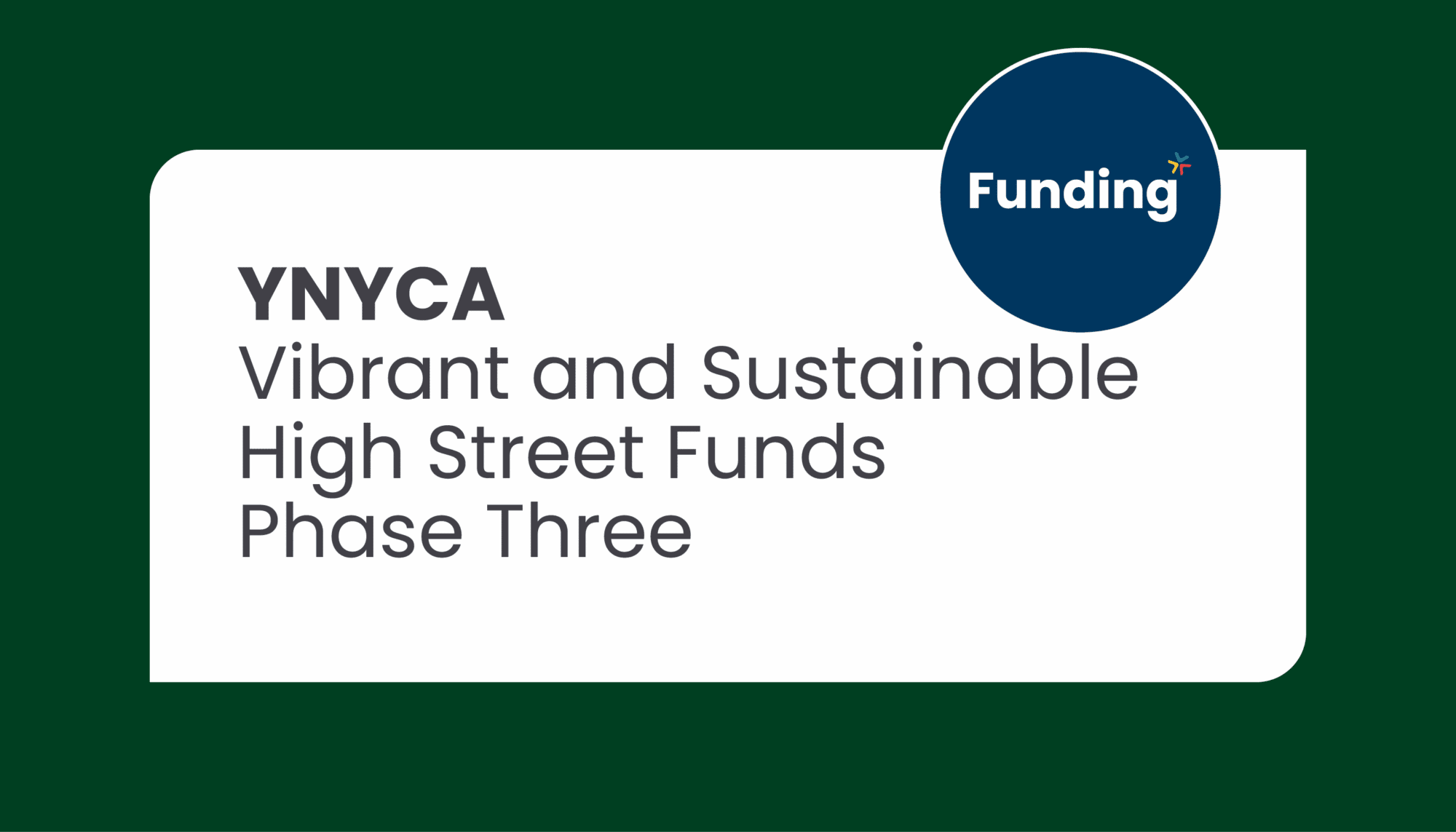 Vibrant and Sustainable High Streets Fund Phase Three – Closing date: 30 January 2026