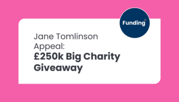 Jane Tomlinson Appeal announces a £250k Big Charity Giveaway on a pink background with a Funding logo.