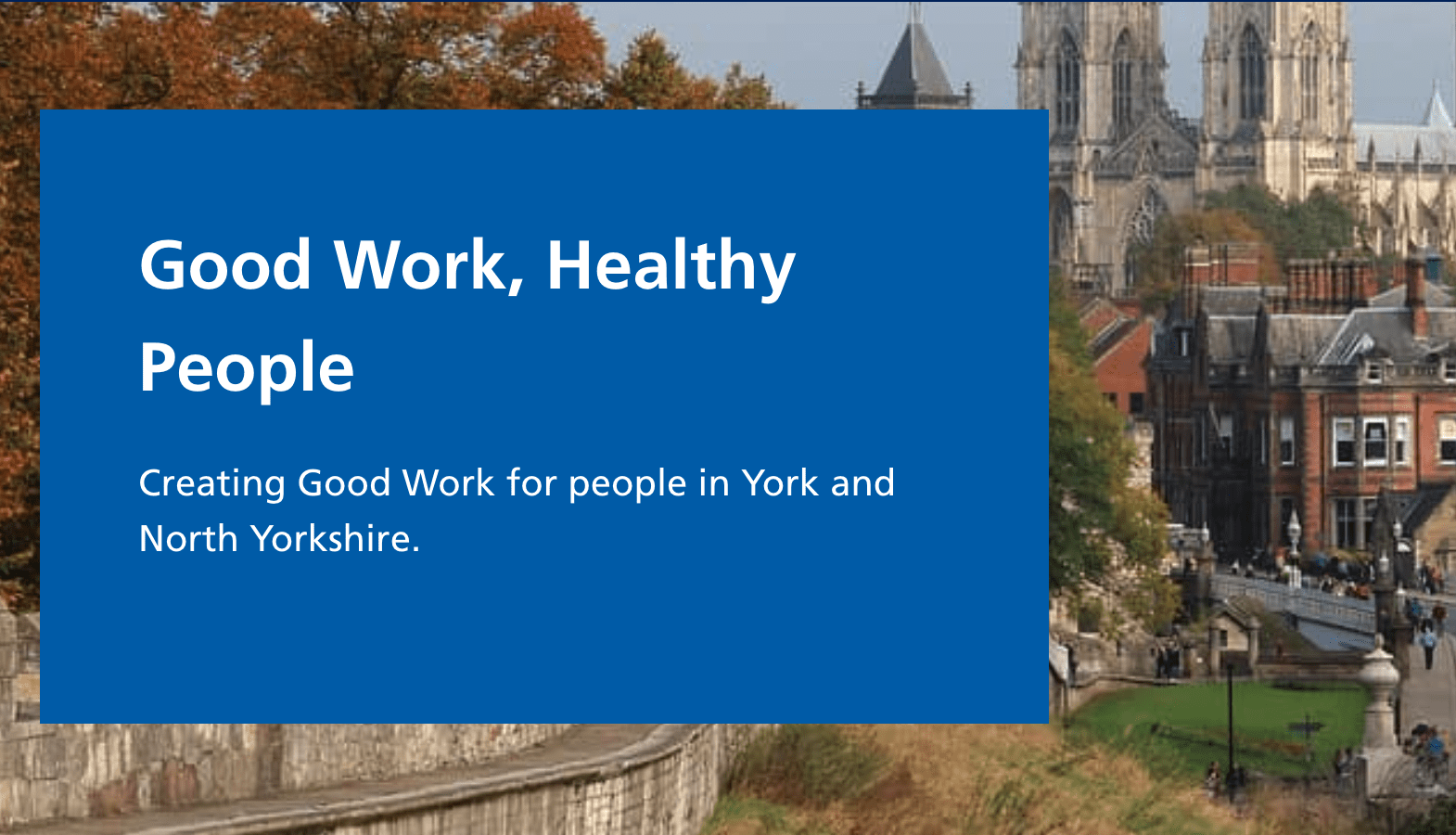 Fully funded support for employers and employees – Good Work, Healthy People programme