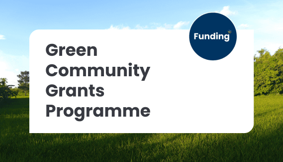 VCSE FUNDING: Green Community Grants Programme