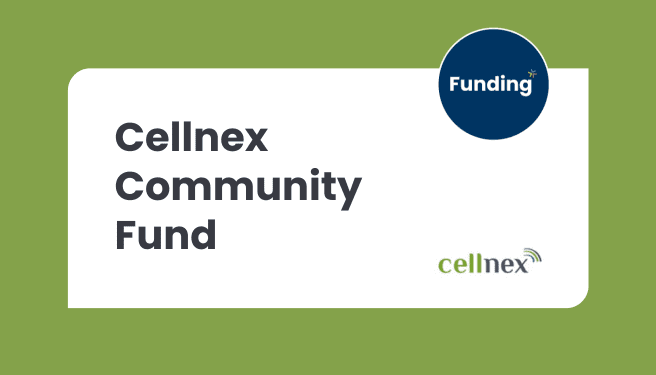 VCSE Funding – Cellnex Community Fund – grants of up to £5k for not‑for‑profit organisations