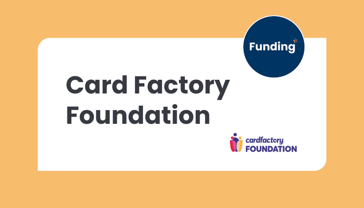 VCSE FUNDING: Cardfactory Foundation – The Community Fund