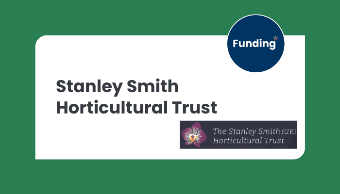 VCSE Funding: The Stanley Smith (UK) Horticultural Trust