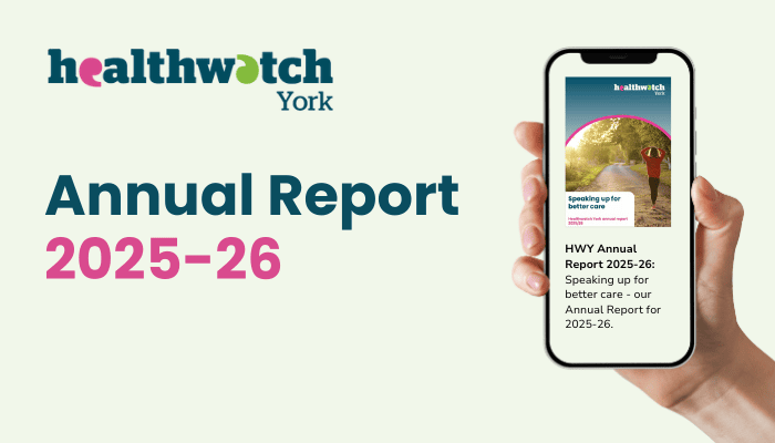 Healthwatch York Annual Report: Speaking up for better care in York