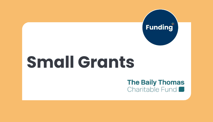 VCSE Funding: Baily Thomas Charitable Fund – Small Grants