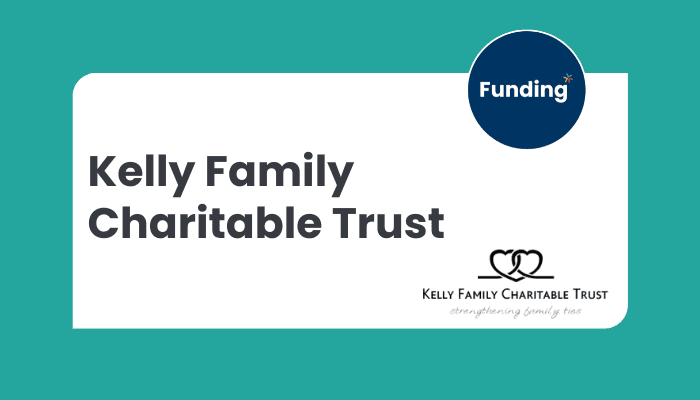 VCSE Funding: Kelly Family Charitable Trust