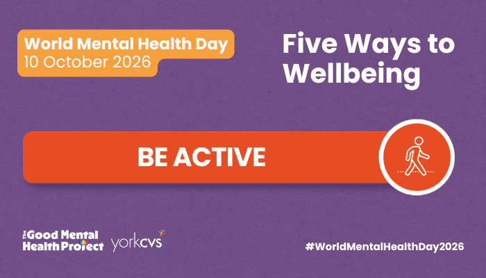 Be Active – Looking after your Mental Health using the Five Ways to Wellbeing