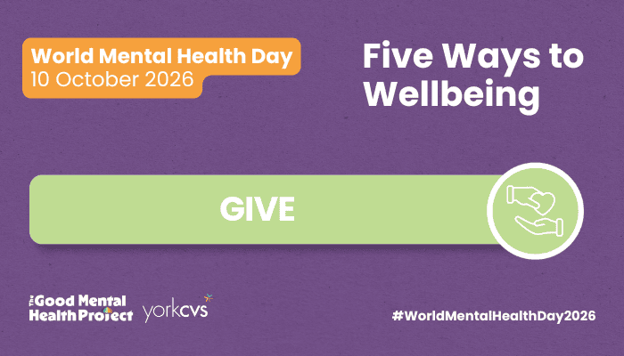 Give – Looking after your Mental Health using the Five Ways to Wellbeing